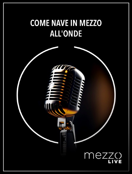 Mezzo Live HD - Come nave in mezzo all'onde