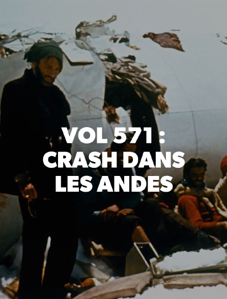 Vol 571 Crash Dans Les Andes Vol 571 : crash dans les Andes en Streaming - Molotov.tv