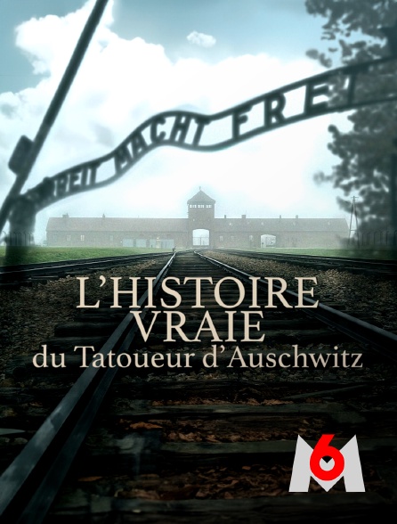 M6 - L'histoire vraie du tatoueur d'Auschwitz