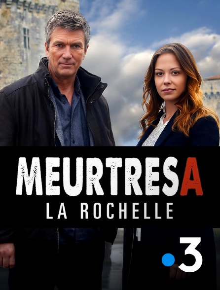 France 3 - Meurtres à La Rochelle