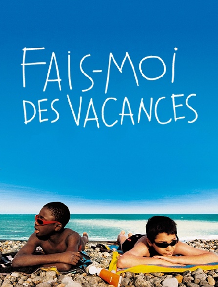 Fais-moi des vacances