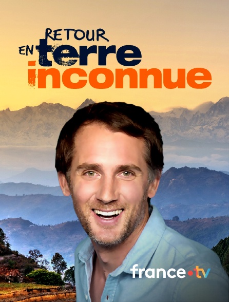 france.tv - Retour en terre inconnue