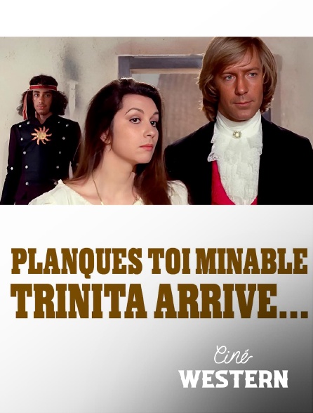 Ciné Western - Planques toi minable, Trinita arrive...