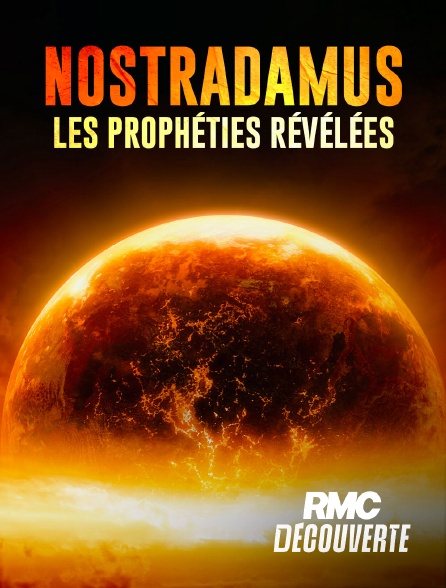 RMC Découverte - Nostradamus, les prophéties révélées