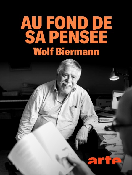 Arte - Au fond de sa pensée : Wolf Biermann