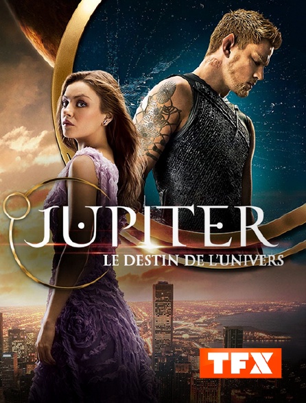 TFX - Jupiter : le destin de l'univers