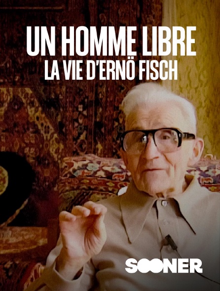 Sooner - Un homme libre - La vie d'Ernö Fisch