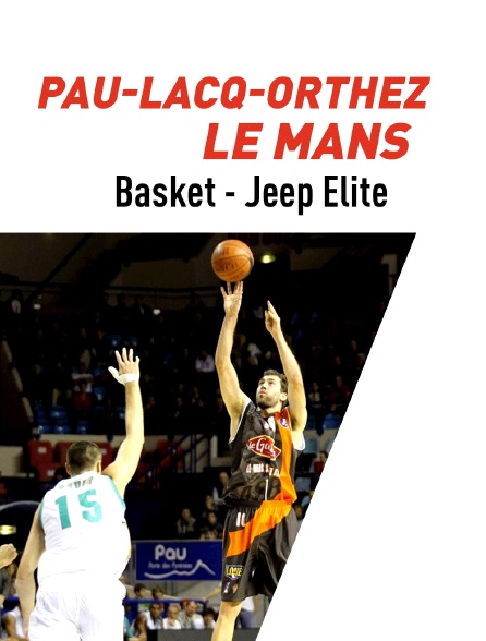 Basket-ball : Jeep Elite - Pau-Lacq-Orthez / Le Mans