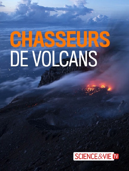 Science et Vie TV - Chasseurs de volcans