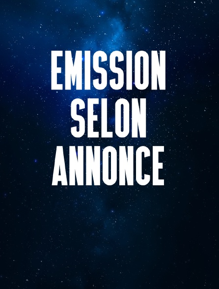 Émission selon annonce