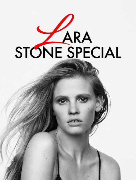 Lara Stone Special
