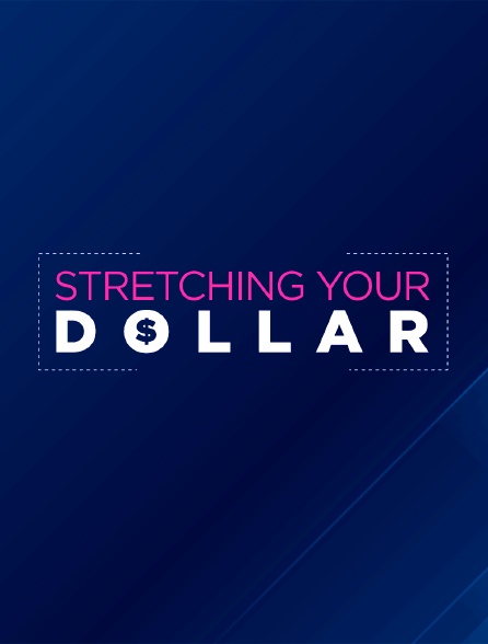 Stretching Your Dollar