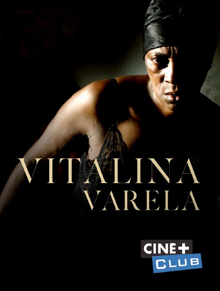 Ciné+ Club - Vitalina Varela