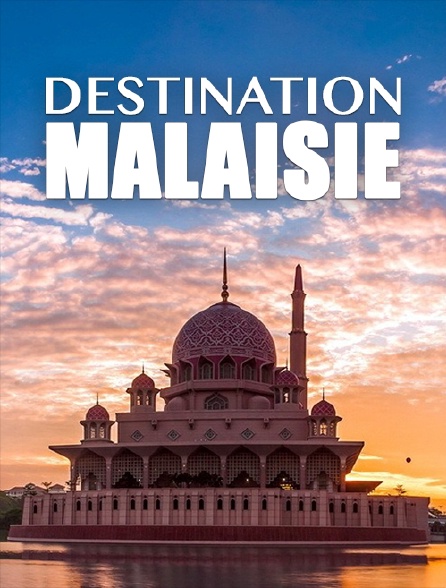 Destination Malaisie