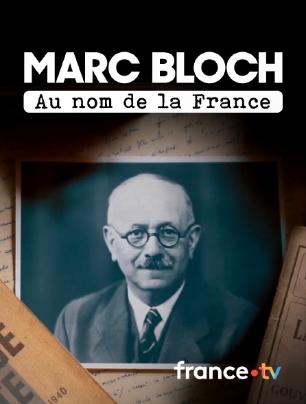 france.tv - Marc Bloch, au nom de la France en replay