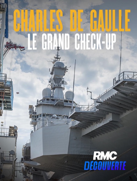 RMC Découverte - Charles de Gaulle : le grand check-up en replay