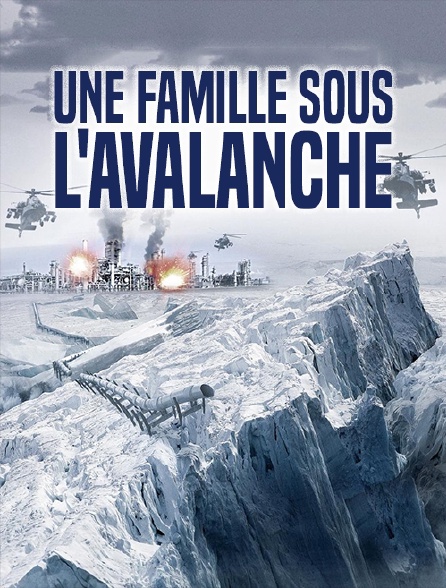 Une famille sous l'avalanche