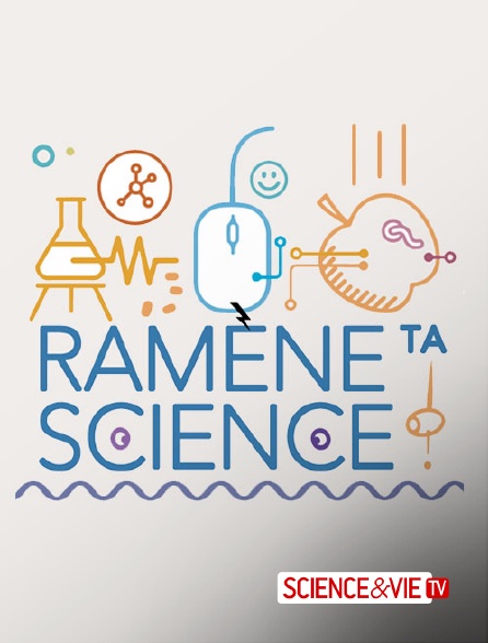 Science et Vie TV - Ramène ta science !