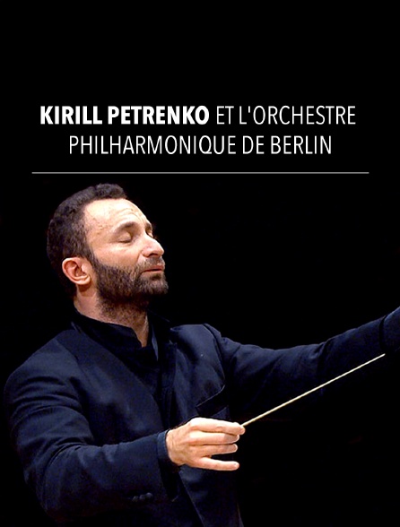 Kirill Petrenko et l'Orchestre Philharmonique de Berlin