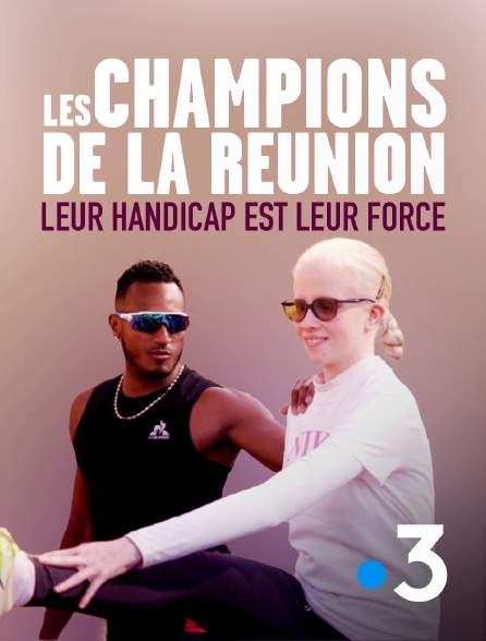 France 3 - Les champions de La Réunion : leur handicap est leur force