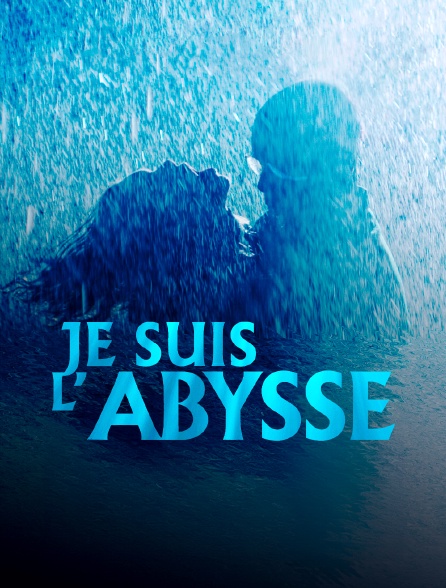 Je suis l'abysse