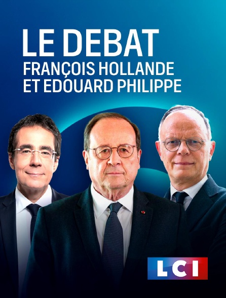 LCI - La Chaîne Info - Grand débat entre François Hollande et Edouard Philippe