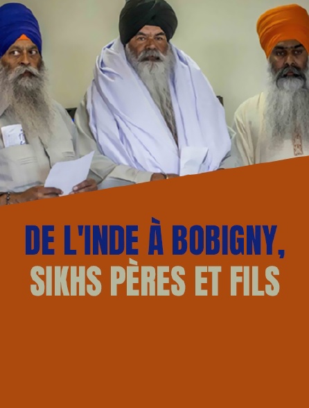 De l'Inde à Bobigny, Sikhs pères et fils