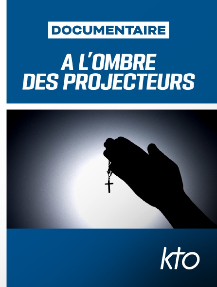 KTO - A l’ombre des projecteurs