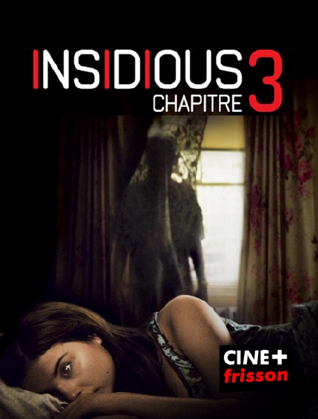 CINE+ Frisson - Insidious : Chapitre 3