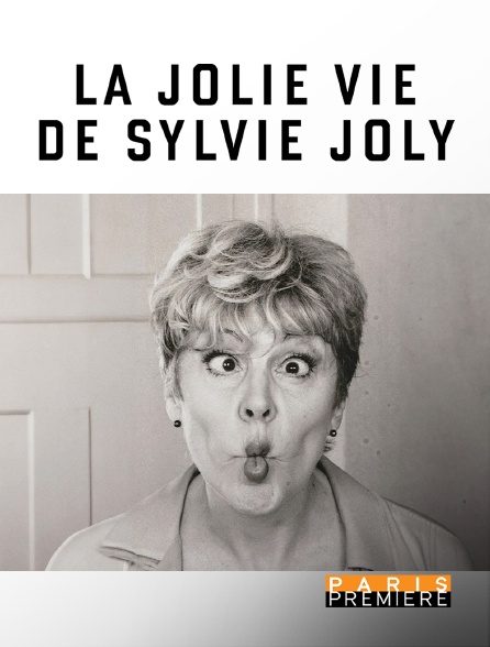 Paris Première - La jolie vie de Sylvie Joly