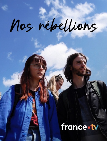 france.tv - Nos rébellions
