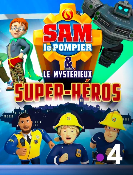France 4 - Sam le pompier & le mystérieux Super-Héros