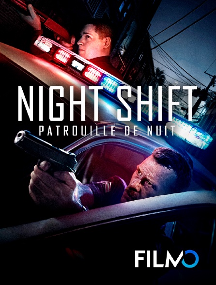 FilmoTV - Night Shift - Patrouille de nuit