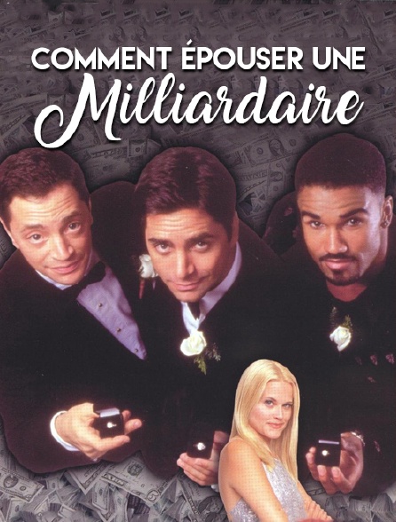 Comment épouser une milliardaire ?
