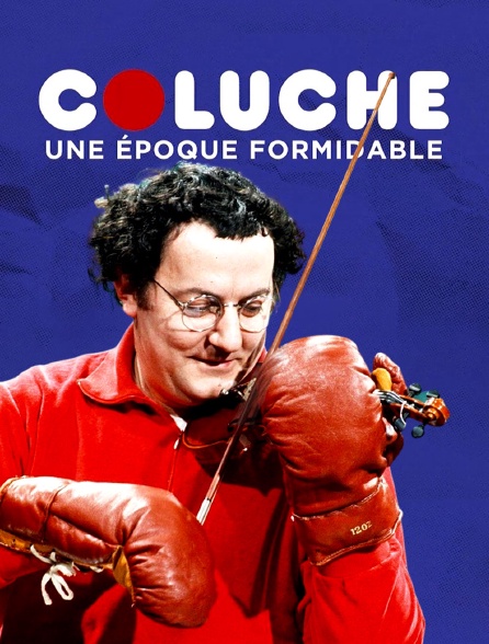 Coluche, une époque formidable