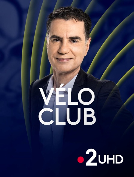 France 2 UHD - Vélo Club