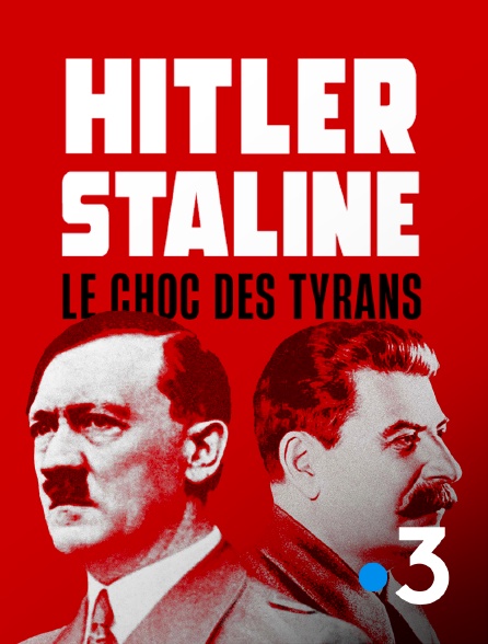 France 3 - Hitler-Staline, le choc des tyrans