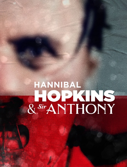 Hannibal Hopkins & Sir Anthony