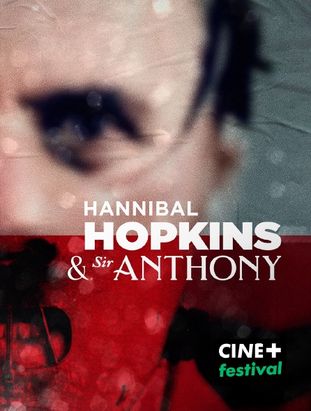 CINE+ Festival - Hannibal Hopkins & Sir Anthony