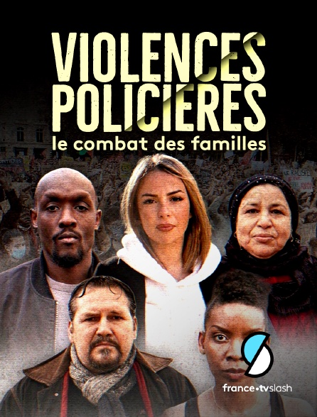 Slash - Violences policières, le combat des familles