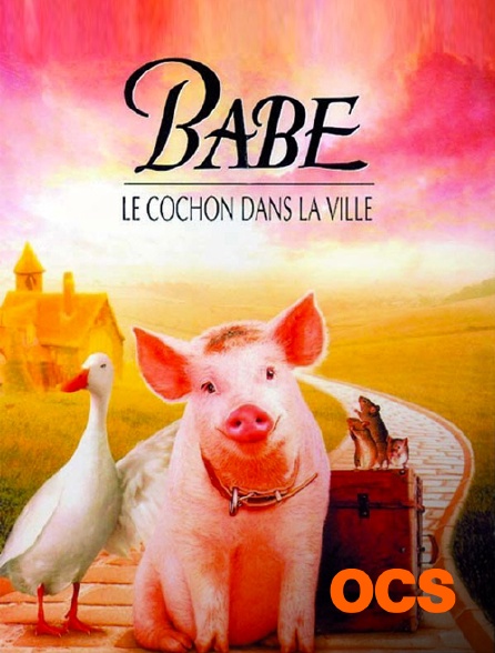 OCS - Babe, le cochon dans la ville