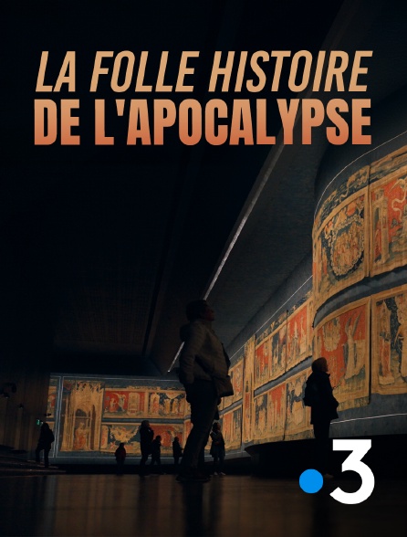 France 3 - La folle histoire de l'Apocalypse