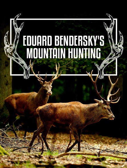 Chasse en montagne avec Eduard Bendersky