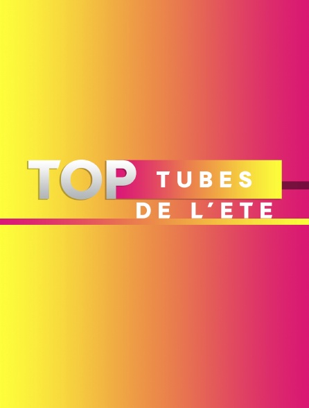 Top tubes de l'été