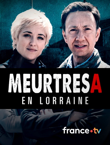france.tv - Meurtres en Lorraine