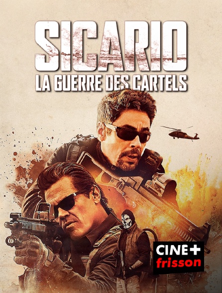 CINE+ Frisson - Sicario : la guerre des cartels