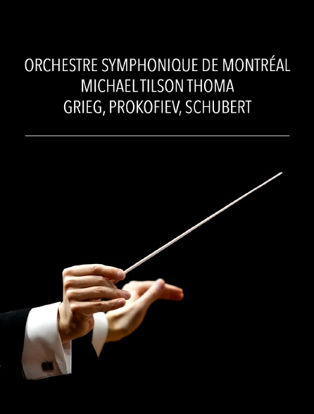 Orchestre Symphonique de Montréal, Michael Tilson Thomas : Grieg, Brahms, Schubert