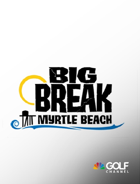 Golf Channel - Big Break Myrtle Beach