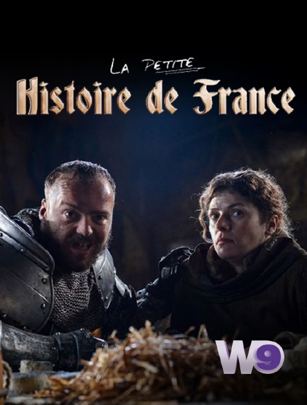 W9 - La petite histoire de France
