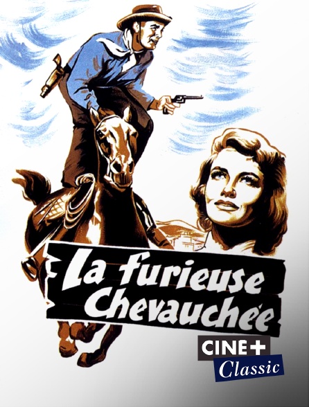 Ciné+ Classic - La furieuse chevauchée